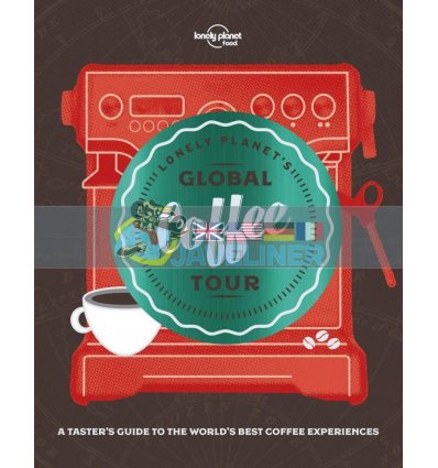 Lonely Planet's Global Coffee Tour  9781787013599
