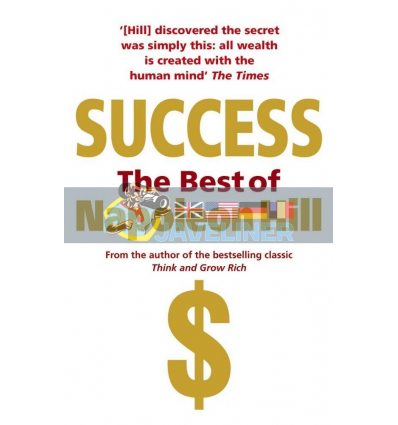 Success: The Best of Napoleon Hill Napoleon Hill 9780091917081
