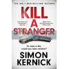 Kill a Stranger Simon Kernick 9781472270979
