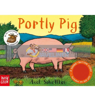 A Sound-Button Story: Portly Pig Axel Scheffler Nosy Crow 9780857636430