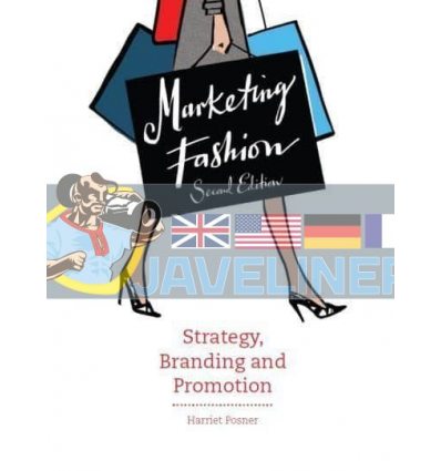 Marketing Fashion: Strategy, Branding and Promotion Harriet Posner 9781780675664