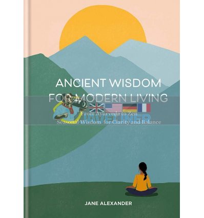 Ancient Wisdom for Modern Living Jane Alexander 9780857837042