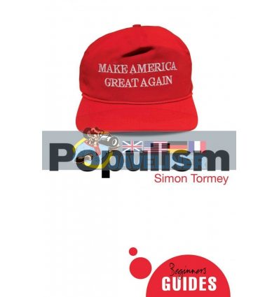 A Beginner's Guide: Populism Simon Tormey 9781786076137