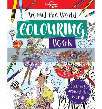 Around the World Colouring Book Lonely Planet Kids 9781788681117