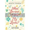 What Became of You My Love? Maeve Haran 9781447291893
