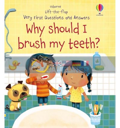 Lift-the-Flap Very First Questions and Answers: Why Should I Brush My Teeth? Katie Daynes Usborne 9781474968935