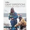 Great Expeditions: 50 Journeys That Changed Our World Alan Greenwood 9780008196295