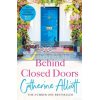 Behind Closed Doors Catherine Alliott 9781405940740