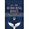 All the Murmuring Bones A. G. Slatter 9781789094343