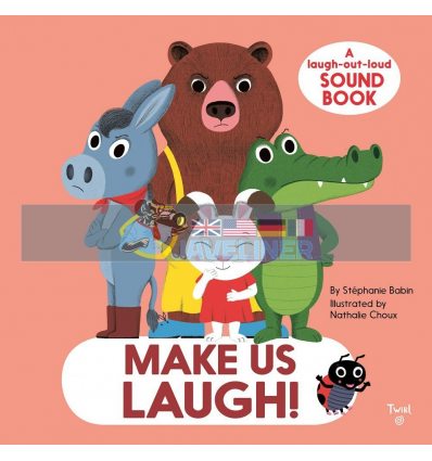 Make Us Laugh A Laugh-Out-Loud Sound Book Nathalie Choux Twirl Books 9782408016135