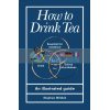 How to Drink Tea Stephen Wildish 9781529107562