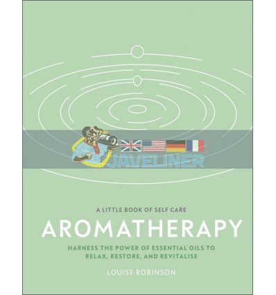 A Little Book of Self Care: Aromatherapy Louise Robinson 9780241443668