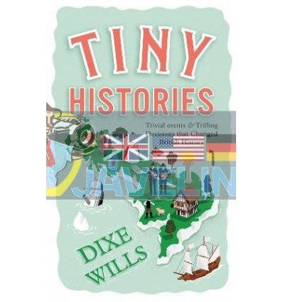 Tiny Histories Dixe Wills 9781787134591