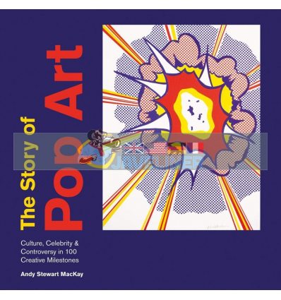 The Story of Pop Art Andy Stewart MacKay 9781781576113